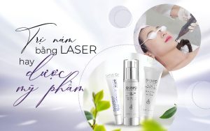 trị nám bằng laser hay dược mỹ phẩm